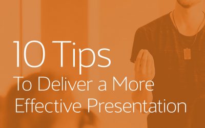 10 Tips to Deliver a More Effective Presentation